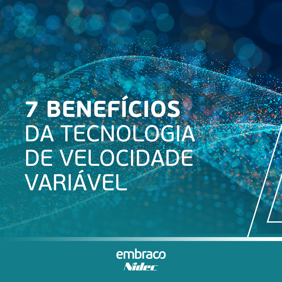 COMPRESSORES DE VELOCIDADE VARIÁVEL SÃO O CAMINHO PARA A ECONOMIA DE ENERGIA NA REFRIGERAÇÃO